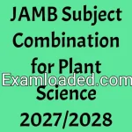 JAMB Subject Combination for Plant Science 2027/2028