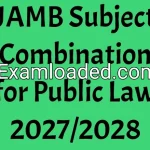 JAMB Subject Combination for Public Law 2027/2028
