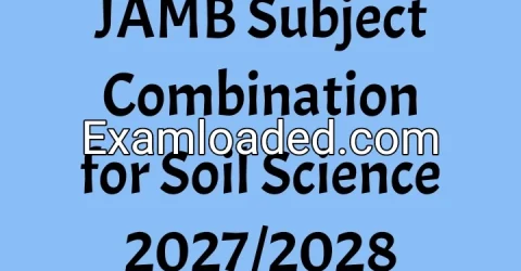 JAMB Subject Combination for Soil Science 2027/2028
