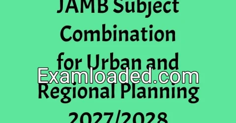 JAMB Subject Combination for Urban and Regional Planning 2027/2028