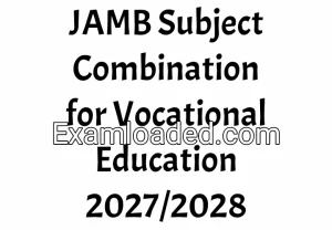 JAMB Subject Combination for Vocational Education 2027/2028