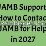 JAMB Support: How to Contact JAMB for Help in 2027