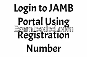 Login to JAMB Portal Using Registration Number Login to JAMB Portal Using Registration Number