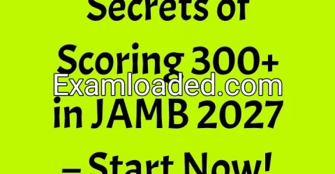 Secrets of Scoring 300+ in JAMB 2027 – Start Now!