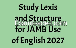 Study Lexis and Structure for JAMB Use of English 2027