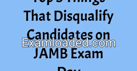 Top 5 Things That Disqualify Candidates on JAMB Exam Day