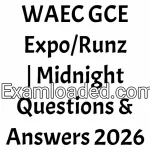 WAEC GCE Expo/Runz | Midnight Questions & Answers 2026