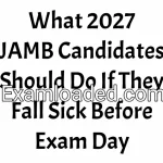 What 2027 JAMB Candidates Should Do If They Fall Sick Before Exam Day