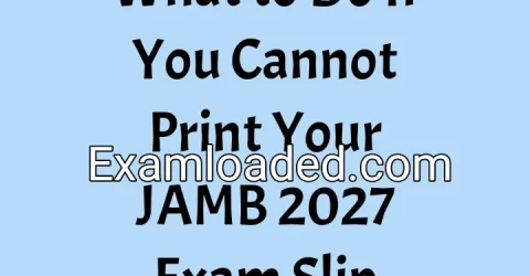 What to Do If You Cannot Print Your JAMB 2027 Exam Slip