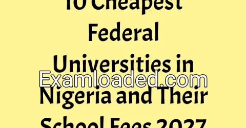 10 Cheapest Federal Universities in Nigeria and Their School Fees 2027