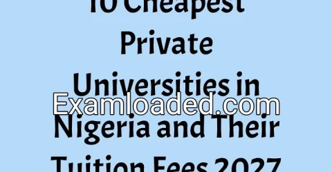 10 Cheapest Private Universities in Nigeria and Their Tuition Fees 2027