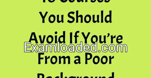 10 Courses You Should Avoid If You’re From a Poor Background