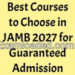 Best Courses to Choose in JAMB 2027 for Guaranteed Admission