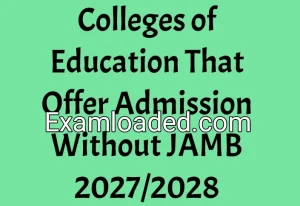 Colleges of Education That Offer Admission Without JAMB 2027/2028