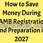 How to Save Money During JAMB Registration and Preparation in 2027