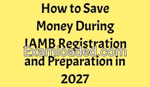 How to Save Money During JAMB Registration and Preparation in 2027