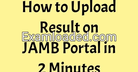 How to Upload Result on JAMB Portal in 2 Minutes