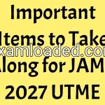 Important Items to Take Along for JAMB 2027 UTME