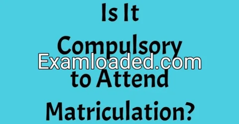 Is It Compulsory to Attend Matriculation?