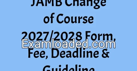 JAMB Change of Course 2027/2028 Form, Fee, Deadline & Guideline