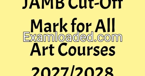 JAMB Cut-Off Mark for All Art Courses 2027/2028