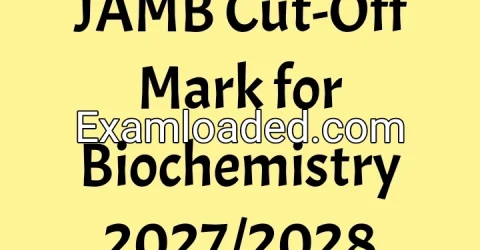 JAMB Cut-Off Mark for Biochemistry 2027/2028