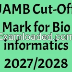 JAMB Cut-Off Mark for Bioinformatics 2027/2028