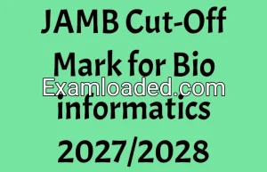 JAMB Cut-Off Mark for Bioinformatics 2027/2028