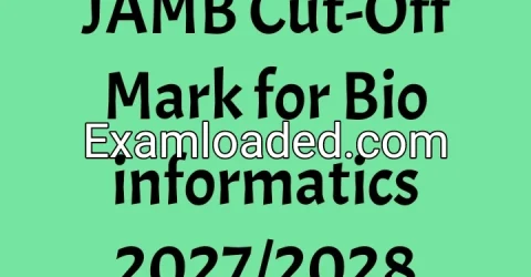 JAMB Cut-Off Mark for Bioinformatics 2027/2028