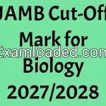 JAMB Cut-Off Mark for Biology 2027/2028