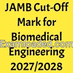 JAMB Cut-Off Mark for Biomedical Engineering 2027/2028