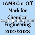 JAMB Cut-Off Mark for Chemical Engineering
