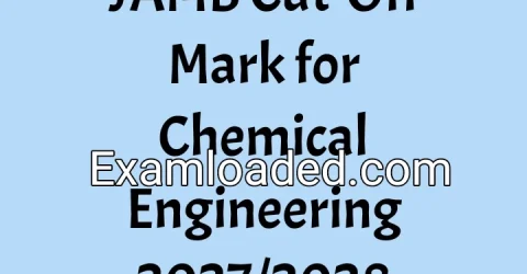 JAMB Cut-Off Mark for Chemical Engineering