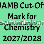JAMB Cut-Off Mark for Chemistry 2027/2028