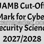 JAMB Cut-Off Mark for Cyber Security Science 2027/2028