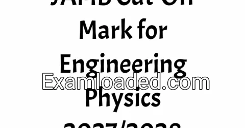 JAMB Cut-Off Mark for Engineering Physics 2027/2028