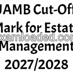 JAMB Cut-Off Mark for Estate Management 2027/2028