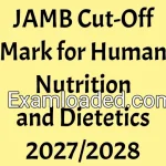 JAMB Cut-Off Mark for Human Nutrition and Dietetics 2027/2028