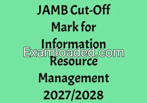 JAMB Cut-Off Mark for Information Resource Management 2027/2028