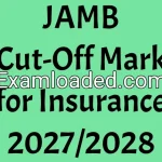 JAMB Cut-Off Mark for Insurance 2027/2028