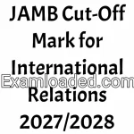 JAMB Cut-Off Mark for International Relations 2027/2028