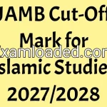 JAMB Cut-Off Mark for Islamic Studies 2027/2028