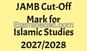 JAMB Cut-Off Mark for Islamic Studies 2027/2028
