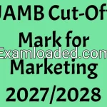 JAMB Cut-Off Mark for Marketing 2027/2028