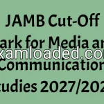 JAMB Cut-Off Mark for Media and Communication Studies 2027/2028