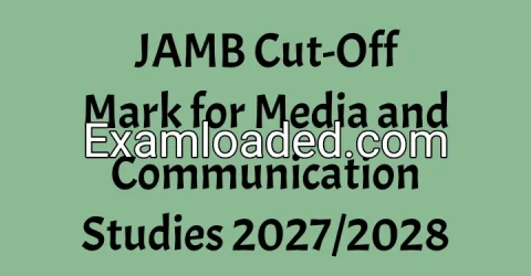 JAMB Cut-Off Mark for Media and Communication Studies 2027/2028