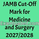 JAMB Cut-Off Mark for Medicine and Surgery 2027/2028