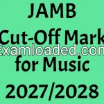 JAMB Cut-Off Mark for Music 2027/2028