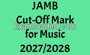 JAMB Cut-Off Mark for Music 2027/2028