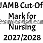 JAMB Cut-Off Mark for Nursing 2027/2028